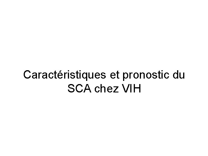 Caractéristiques et pronostic du SCA chez VIH 