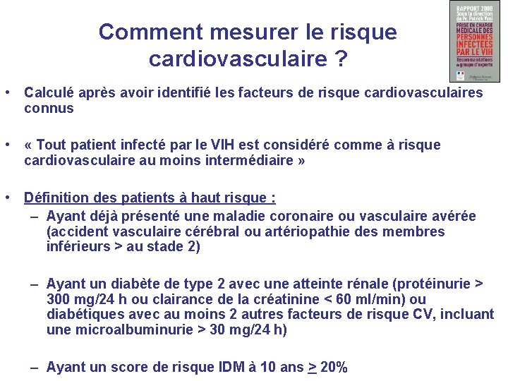 Comment mesurer le risque cardiovasculaire ? • Calculé après avoir identifié les facteurs de