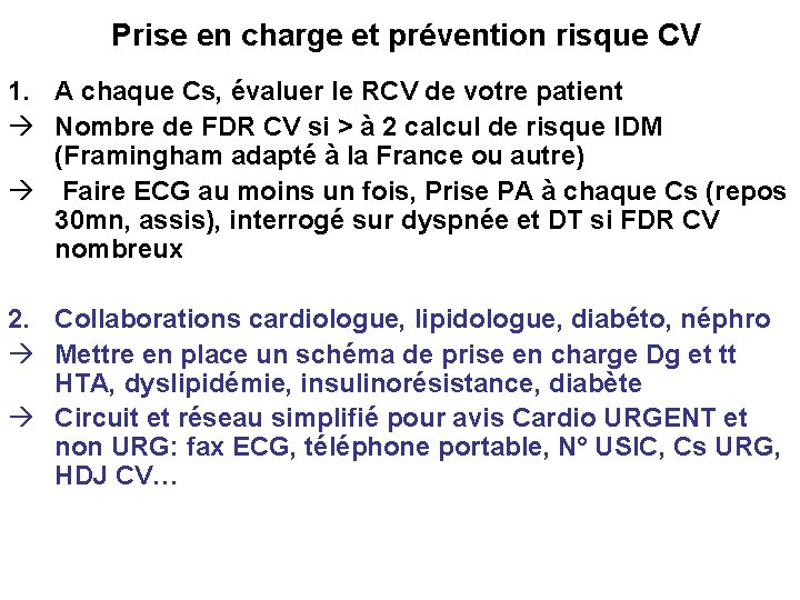 Prise en charge et prévention risque CV 1. A chaque Cs, évaluer le RCV