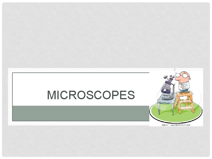 MICROSCOPES 