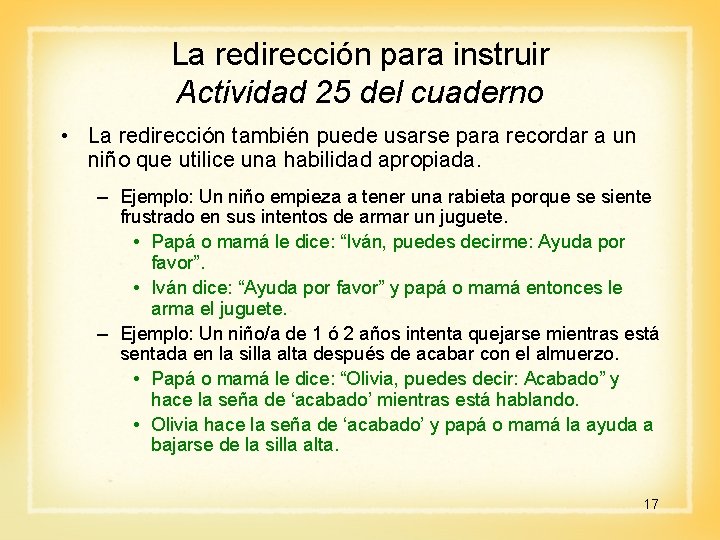 La redirección para instruir Actividad 25 del cuaderno • La redirección también puede usarse