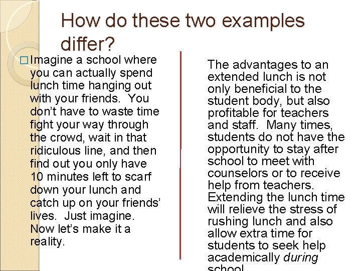 How do these two examples differ? � Imagine a school where you can actually