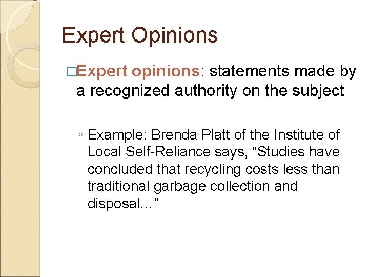 Expert Opinions �Expert opinions: statements made by a recognized authority on the subject ◦