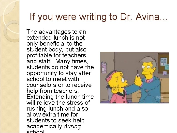 If you were writing to Dr. Avina… The advantages to an extended lunch is