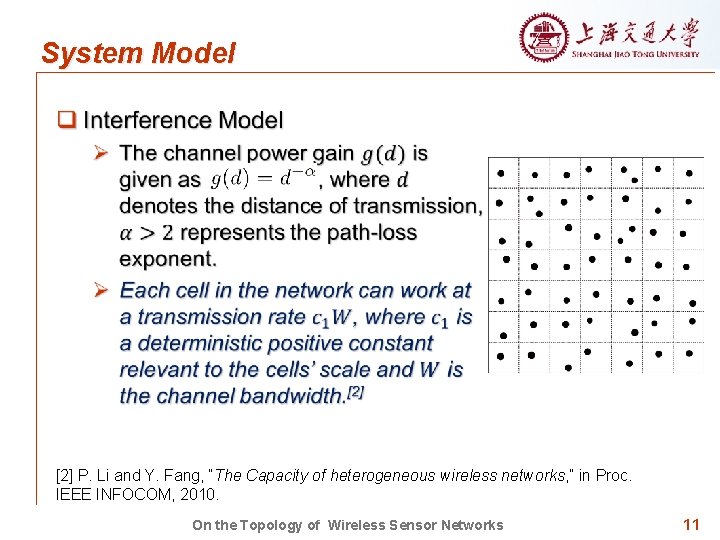 System Model [2] P. Li and Y. Fang, “The Capacity of heterogeneous wireless networks,