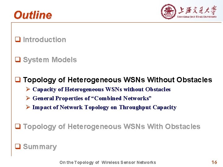 q Introduction q System Models q Topology of Heterogeneous WSNs Without Obstacles Ø Capacity