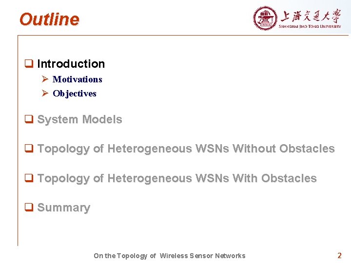 Outline q Introduction Ø Motivations Ø Objectives q System Models q Topology of Heterogeneous