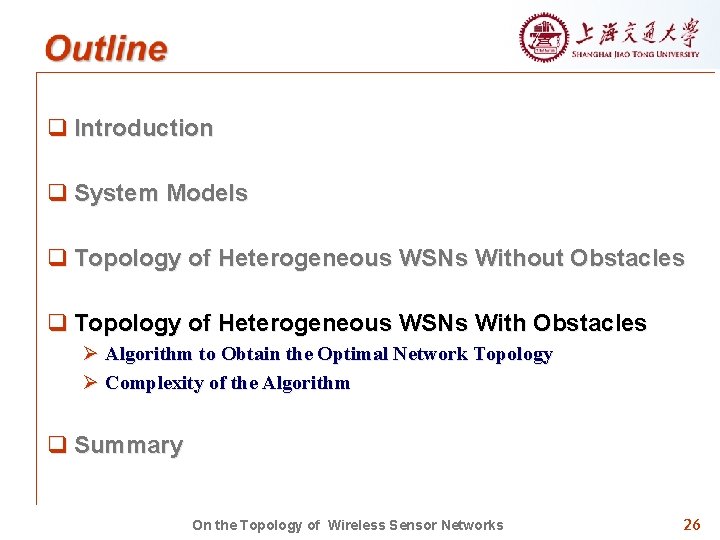 q Introduction q System Models q Topology of Heterogeneous WSNs Without Obstacles q Topology