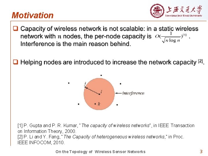 Motivation [1] P. Gupta and P. R. Kumar, “The capacity of wireless networks”, in