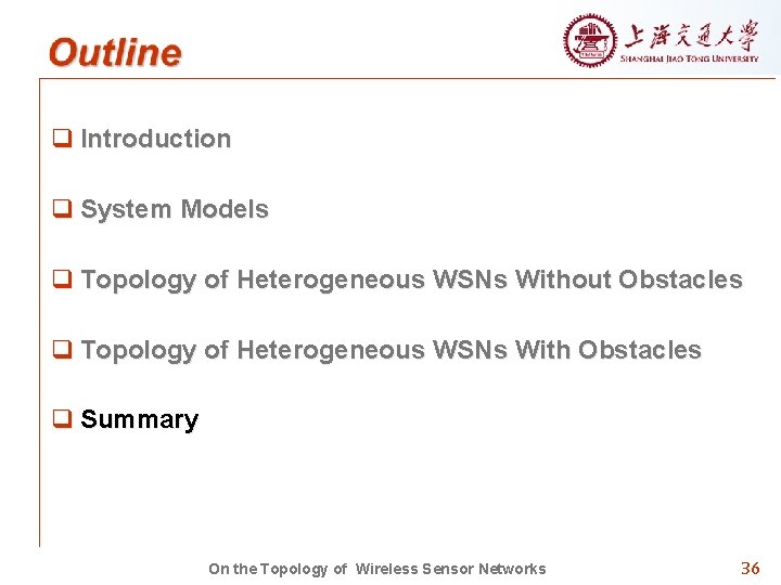 q Introduction q System Models q Topology of Heterogeneous WSNs Without Obstacles q Topology