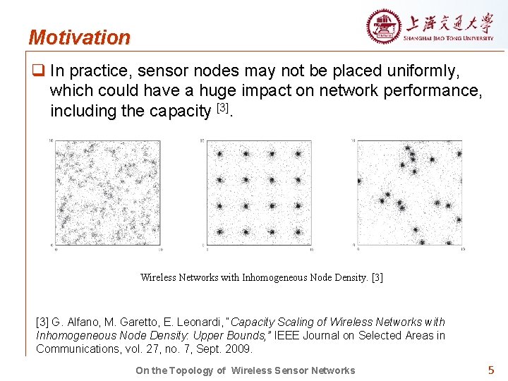 Motivation q In practice, sensor nodes may not be placed uniformly, which could have