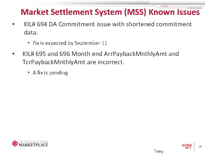 Market Settlement System (MSS) Known Issues • KIL# 694 DA Commitment issue with shortened