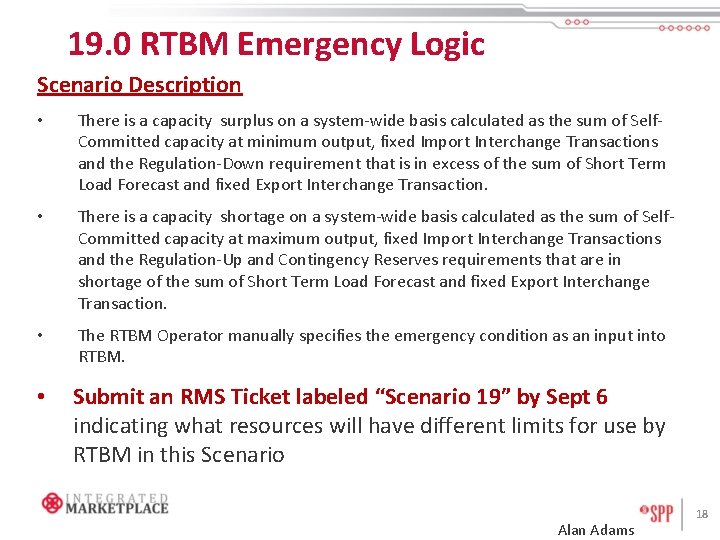 19. 0 RTBM Emergency Logic Scenario Description • There is a capacity surplus on