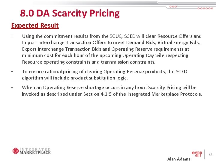 8. 0 DA Scarcity Pricing Expected Result • Using the commitment results from the