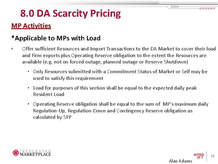 8. 0 DA Scarcity Pricing MP Activities *Applicable to MPs with Load • Offer