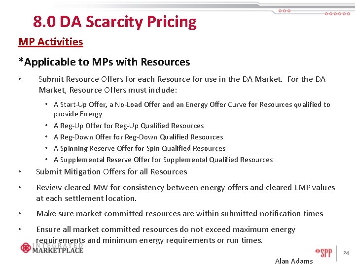 8. 0 DA Scarcity Pricing MP Activities *Applicable to MPs with Resources • Submit