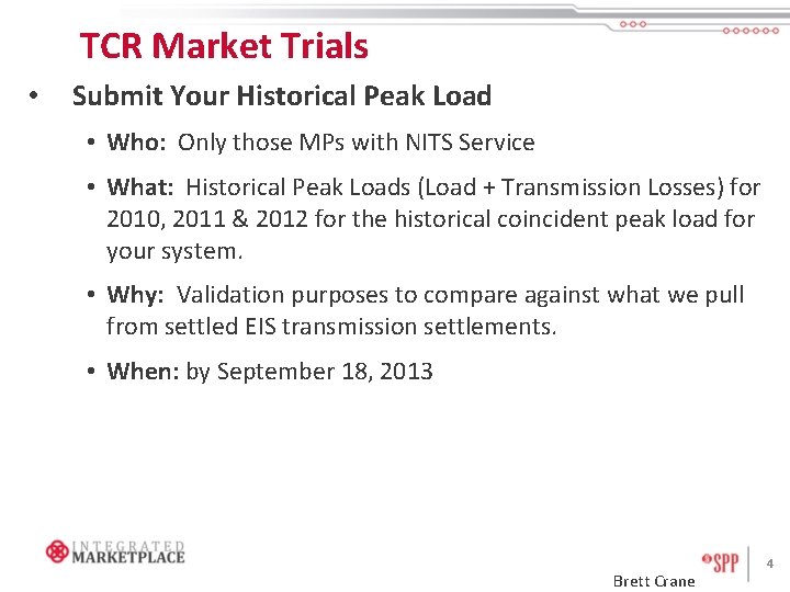 TCR Market Trials • Submit Your Historical Peak Load • Who: Only those MPs