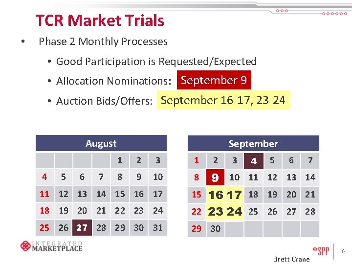 TCR Market Trials • Phase 2 Monthly Processes • Good Participation is Requested/Expected •