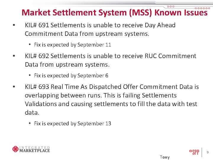 Market Settlement System (MSS) Known Issues • KIL# 691 Settlements is unable to receive