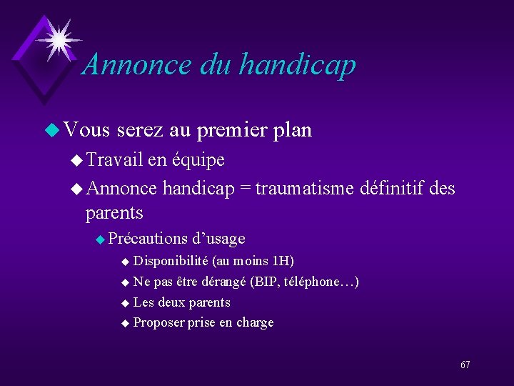 Annonce du handicap u Vous serez au premier plan u Travail en équipe u