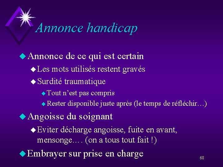 Annonce handicap u Annonce de ce qui est certain u Les mots utilisés restent