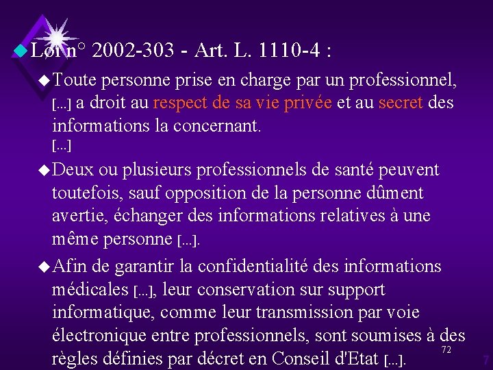 u Loi n° 2002 -303 - Art. L. 1110 -4 : u Toute personne