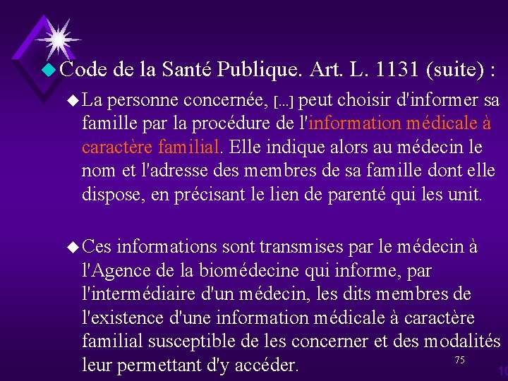 u Code de la Santé Publique. Art. L. 1131 (suite) : u La personne