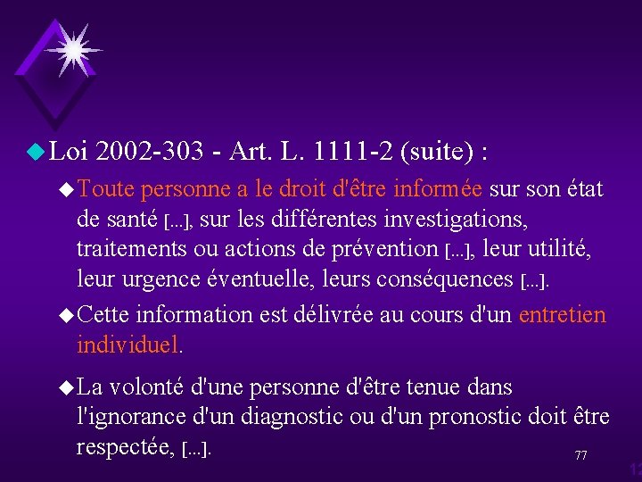 u Loi 2002 -303 - Art. L. 1111 -2 (suite) : u Toute personne