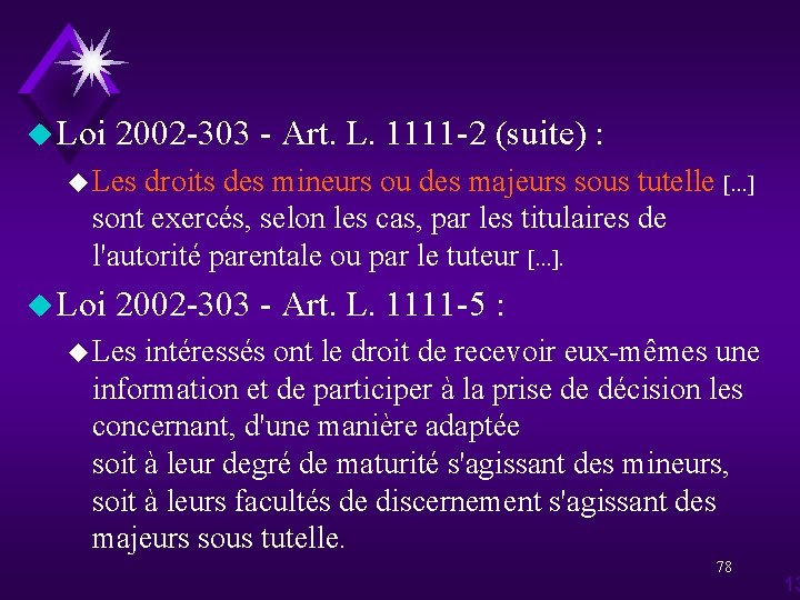 u Loi 2002 -303 - Art. L. 1111 -2 (suite) : u Les droits