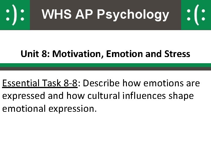 WHS AP Psychology Unit 8: Motivation, Emotion and Stress Essential Task 8 -8: Describe