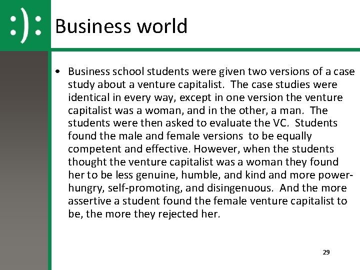 Business world • Business school students were given two versions of a case study