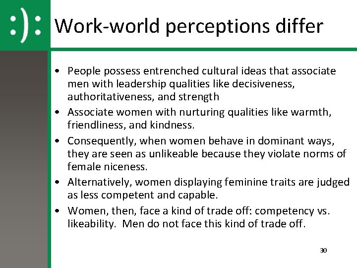 Work-world perceptions differ • People possess entrenched cultural ideas that associate men with leadership