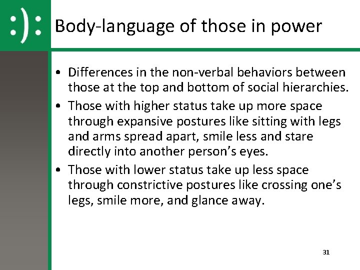 Body-language of those in power • Differences in the non-verbal behaviors between those at