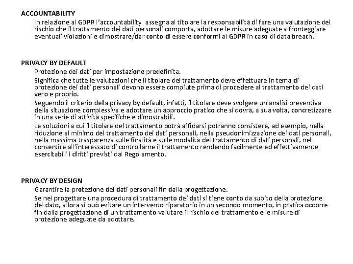 ACCOUNTABILITY In relazione al GDPR l’accountability assegna al titolare la responsabilità di fare una