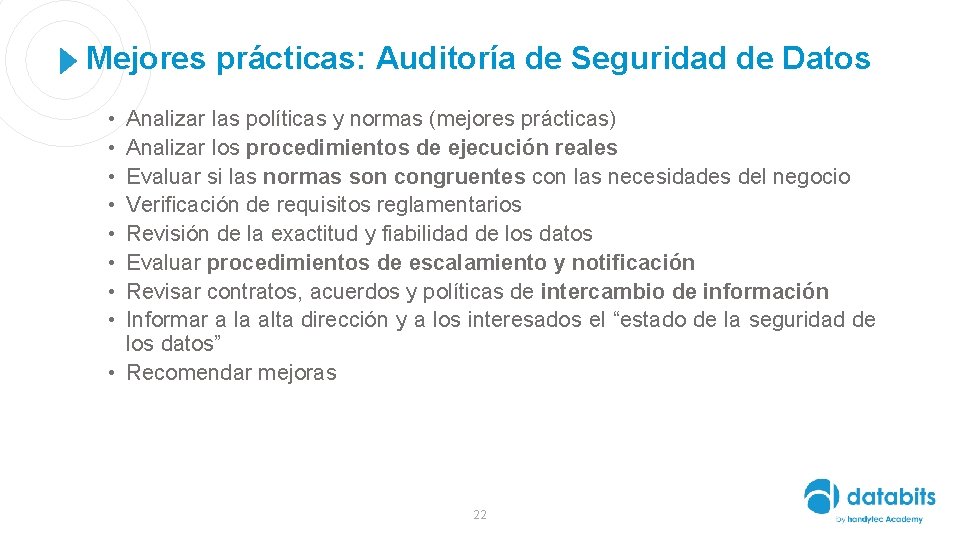 Mejores prácticas: Auditoría de Seguridad de Datos • • Analizar las políticas y normas