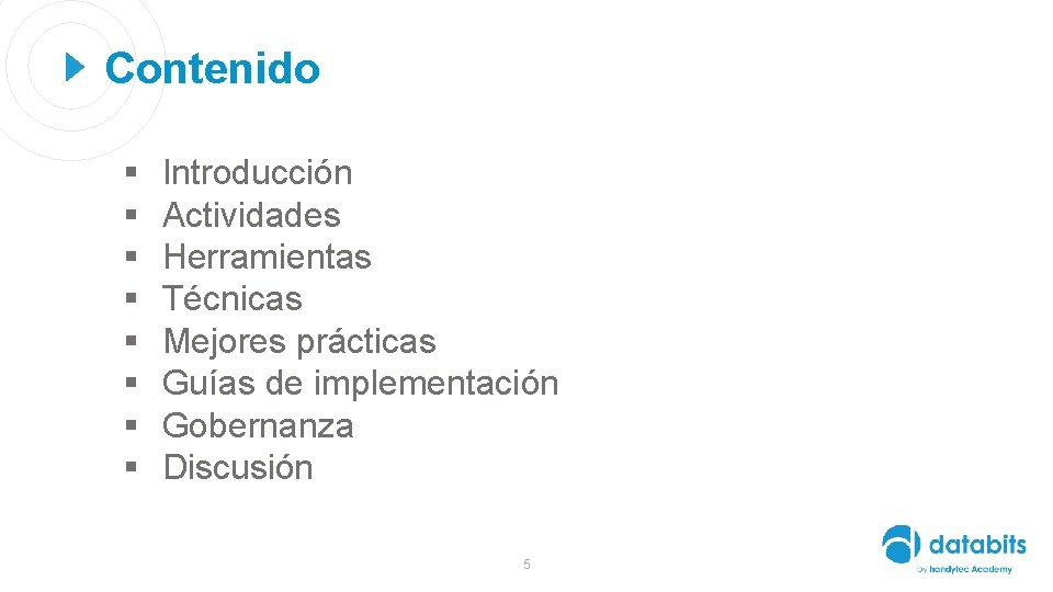 Contenido § § § § Introducción Actividades Herramientas Técnicas Mejores prácticas Guías de implementación