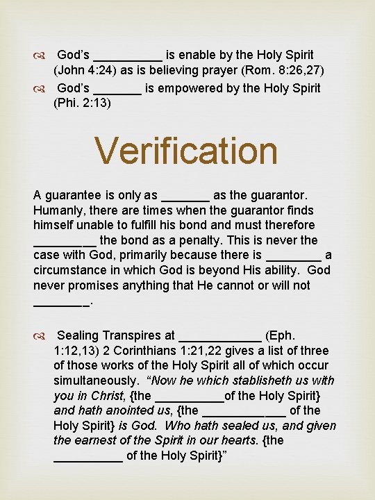  God’s _____ is enable by the Holy Spirit (John 4: 24) as is