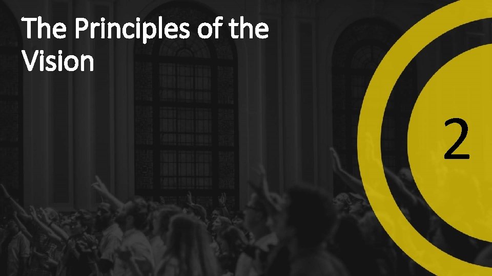 The Principles of the Vision 2 The Principles of the Vision 2