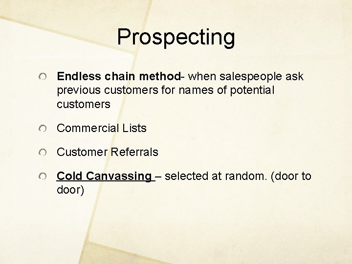 Prospecting Endless chain method- when salespeople ask previous customers for names of potential customers