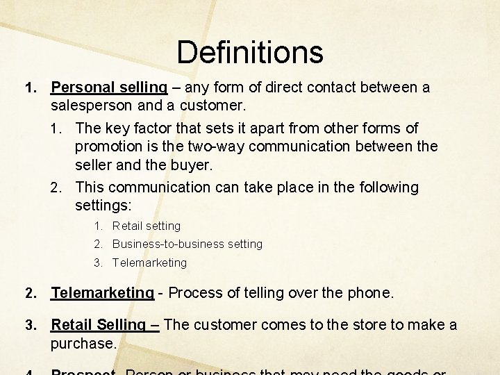 Definitions 1. Personal selling – any form of direct contact between a salesperson and