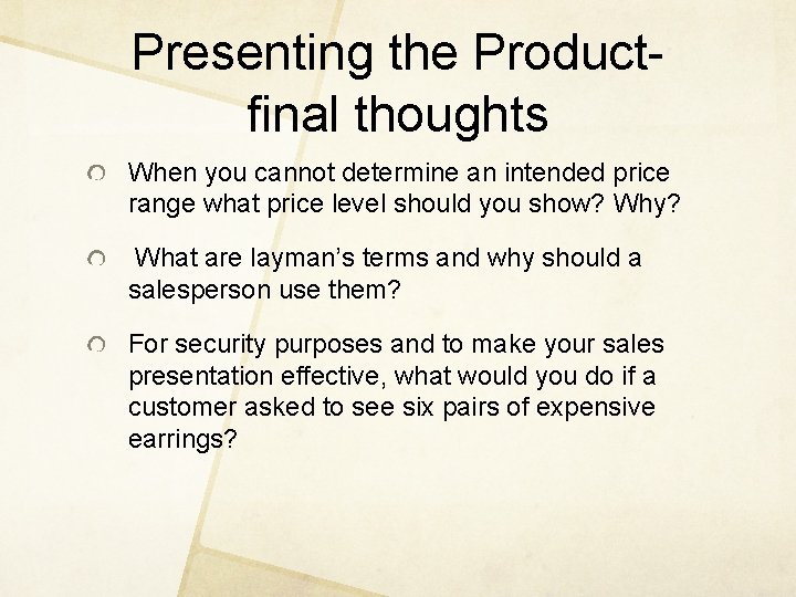 Presenting the Productfinal thoughts When you cannot determine an intended price range what price