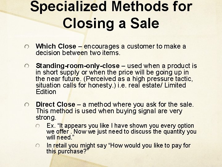 Specialized Methods for Closing a Sale Which Close – encourages a customer to make