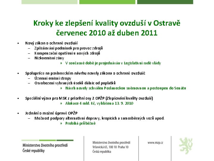 Kroky ke zlepšení kvality ovzduší v Ostravě červenec 2010 až duben 2011 • Nový