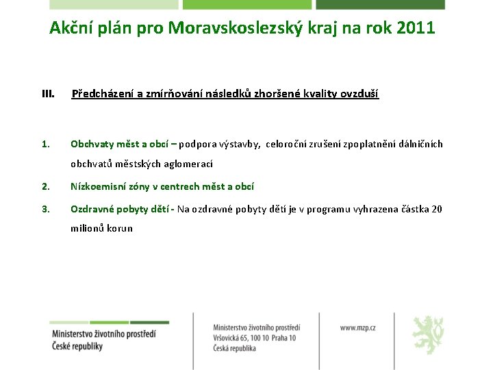 Akční plán pro Moravskoslezský kraj na rok 2011 III. Předcházení a zmírňování následků zhoršené