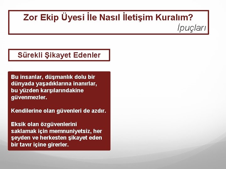 Zor Ekip Üyesi İle Nasıl İletişim Kuralım? İpuçları Sürekli Şikayet Edenler Bu insanlar, düşmanlık