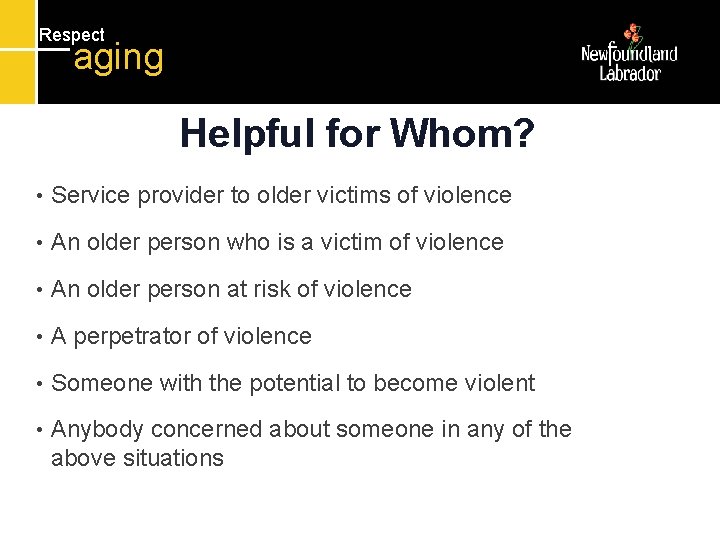Respect aging Helpful for Whom? • Service provider to older victims of violence •