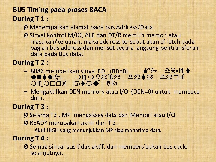 BUS Timing pada proses BACA During T 1 : Ø Menempatkan alamat pada bus