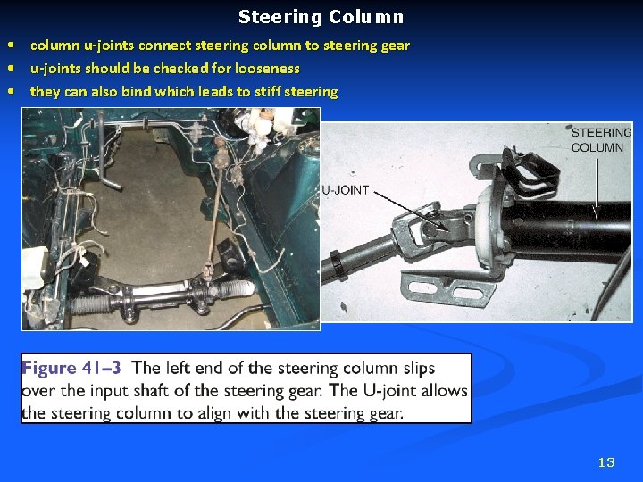 Steering Column • column u-joints connect steering column to steering gear • u-joints should