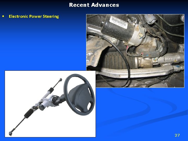 Recent Advances • Electronic Power Steering 27 