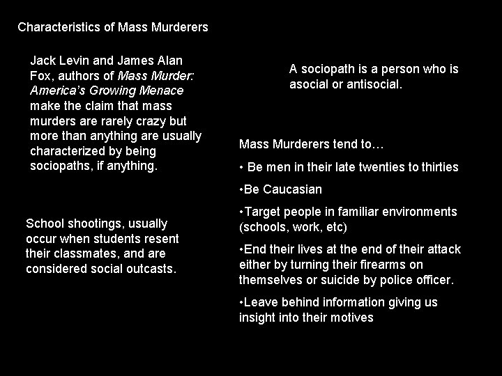 Characteristics of Mass Murderers Jack Levin and James Alan Fox, authors of Mass Murder:
